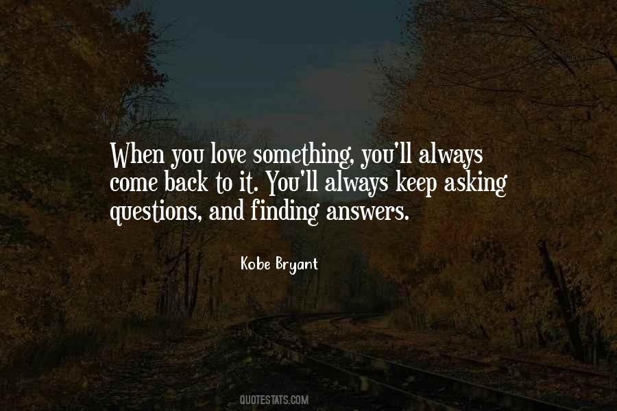 Keep Asking Questions Quotes #1727051