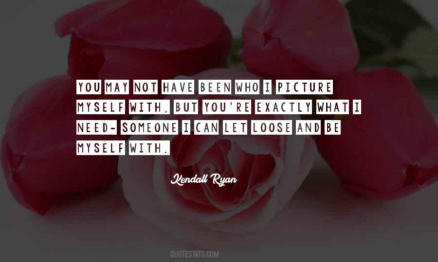 Exactly Where You Need To Be Quotes #280992
