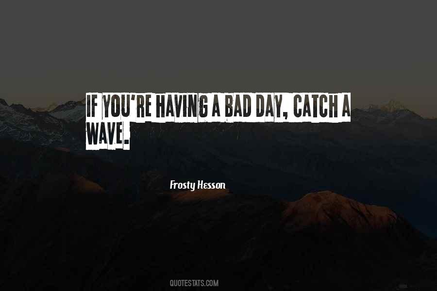Quotes About Having A Bad Attitude #1710874