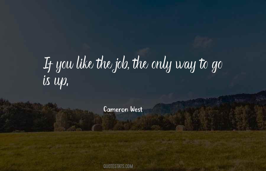 The Only Way To Go Is Up Quotes #1164957