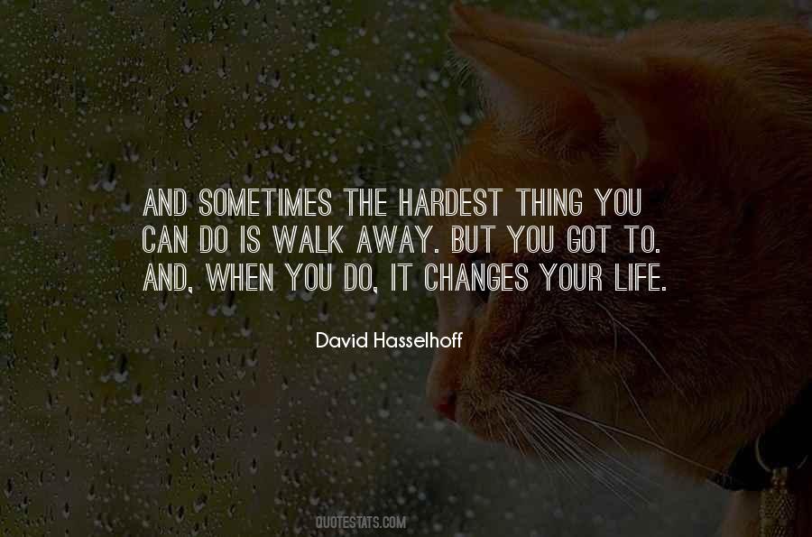 Quotes About The Hardest Thing To Do #1160368