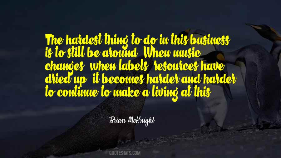 Quotes About The Hardest Thing To Do #1328817