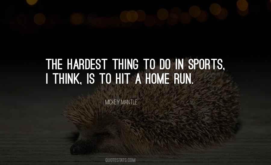 Quotes About The Hardest Thing To Do #1605778