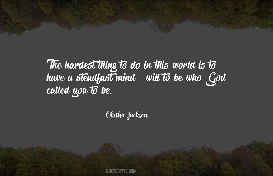 Quotes About The Hardest Thing To Do #1707052