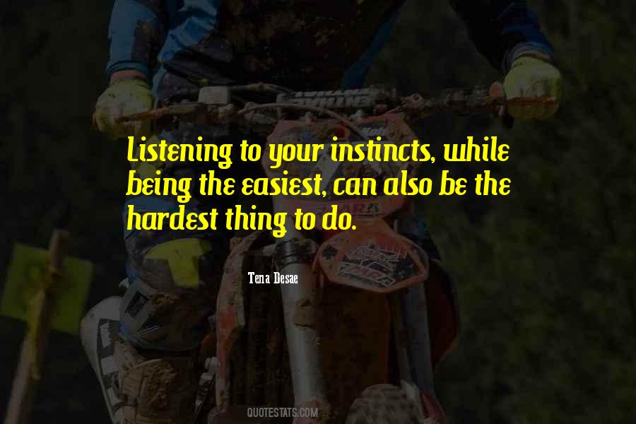 Quotes About The Hardest Thing To Do #1791101