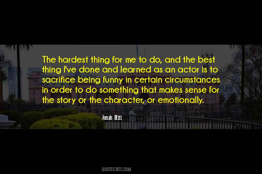 Quotes About The Hardest Thing To Do #547619