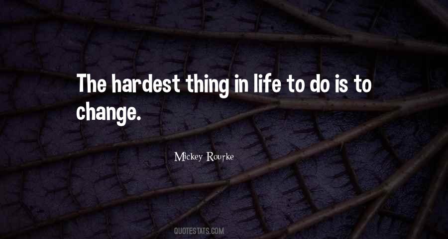 Quotes About The Hardest Thing To Do #603856