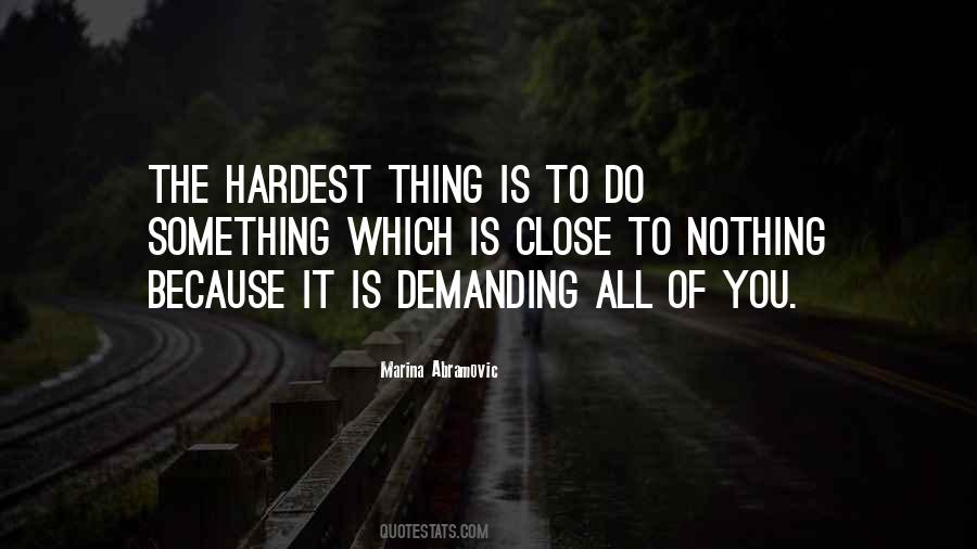 Quotes About The Hardest Thing To Do #654064