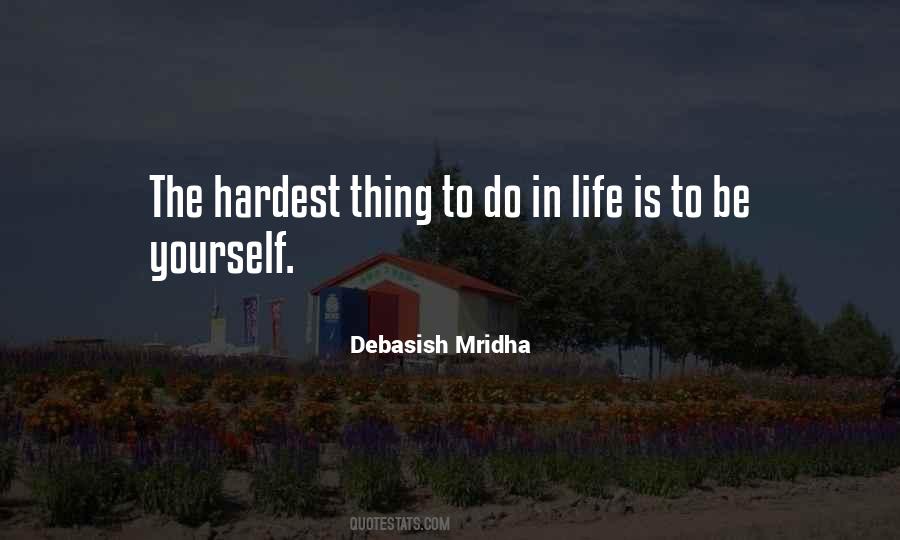 Quotes About The Hardest Thing To Do #750446