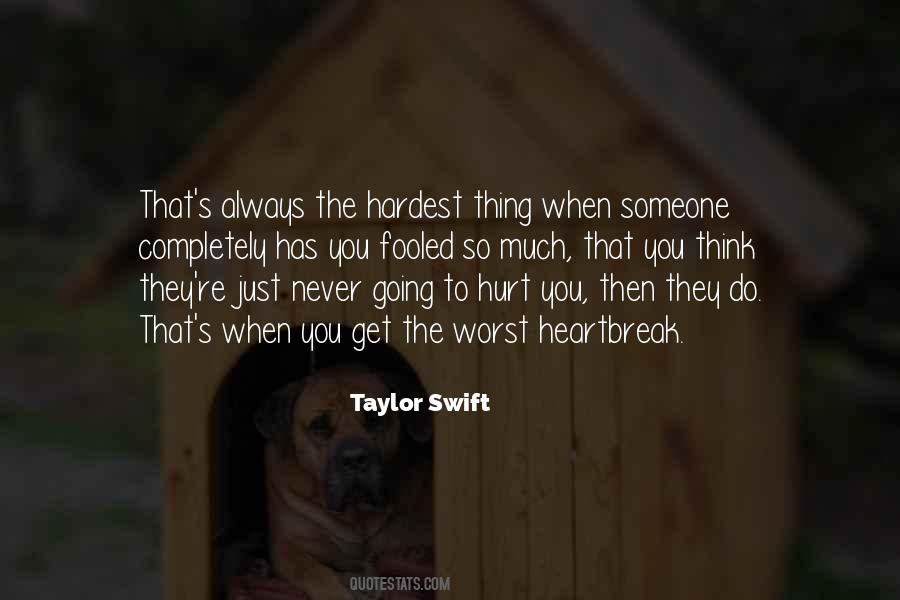 Quotes About The Hardest Thing To Do #867308