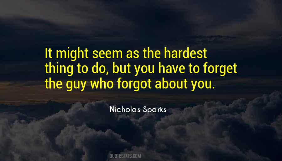 Quotes About The Hardest Thing To Do #877569