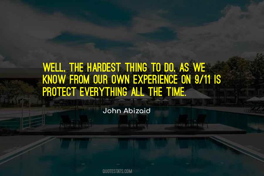 Quotes About The Hardest Thing To Do #980595