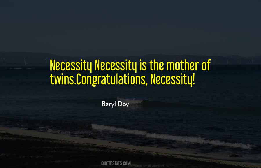 Mother Of Necessity Quotes #725506