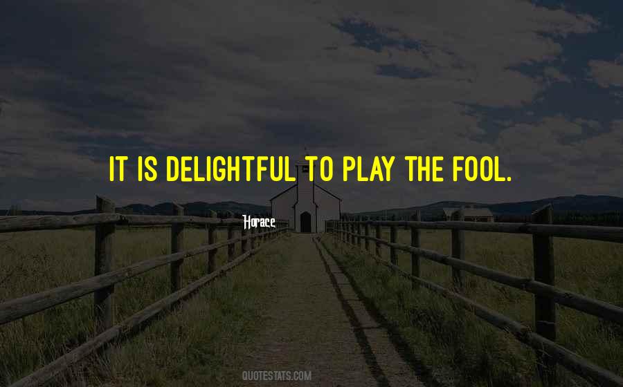 Play Fool Quotes #1327726