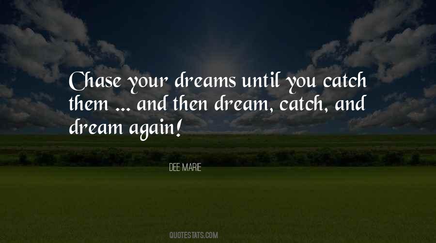 Catch Your Dreams Quotes #829733