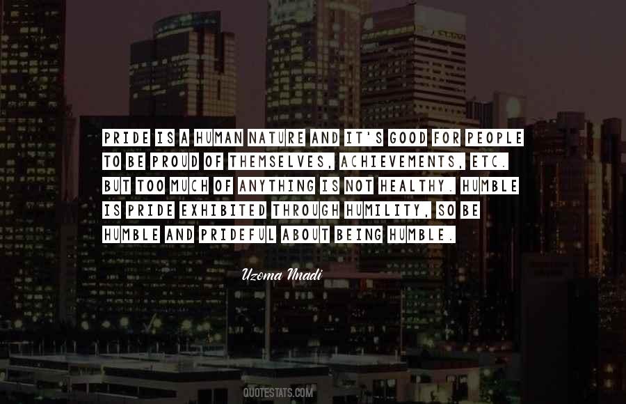 Pride Is Not Good Quotes #1097833