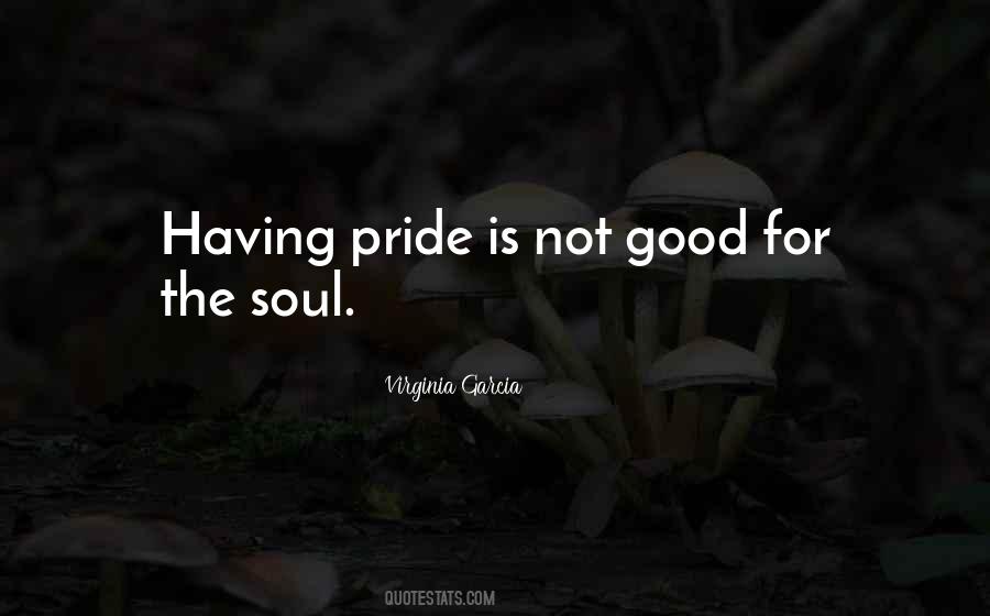 Pride Is Not Good Quotes #1715389