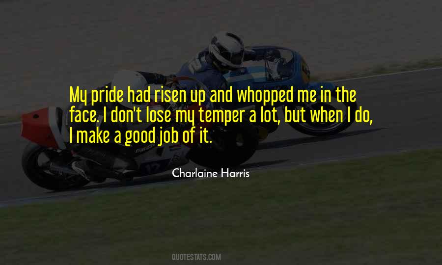 Pride Is Not Good Quotes #1840350