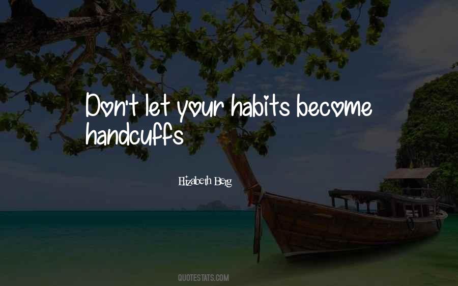 Your Habits Quotes #236251