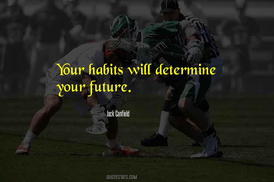 Your Habits Quotes #273794