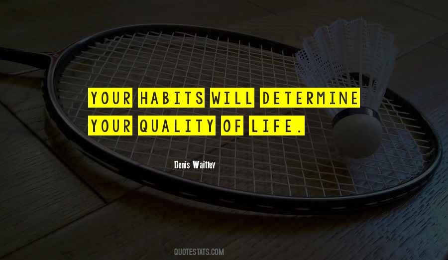 Your Habits Quotes #657636