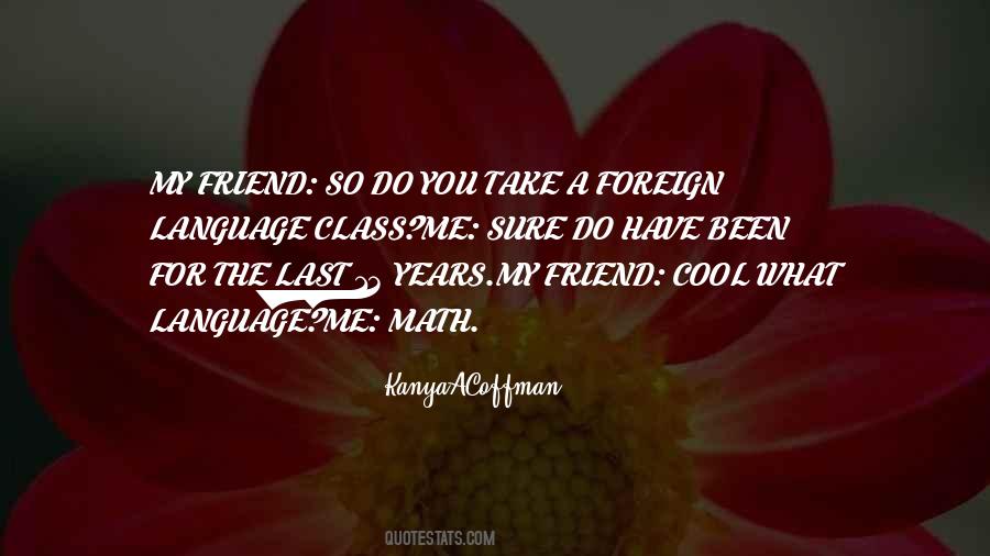 Foreign Friend Quotes #1847990