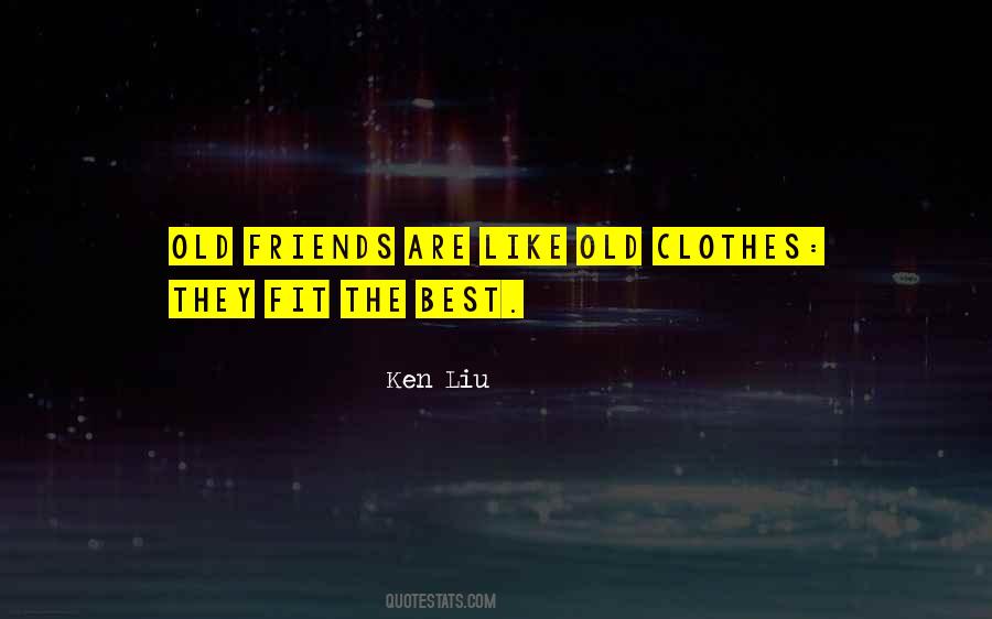 Old Friends Are The Best Quotes #297315