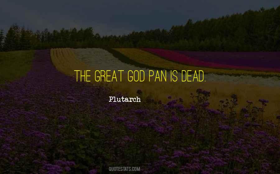 The Great God Pan Quotes #1076550