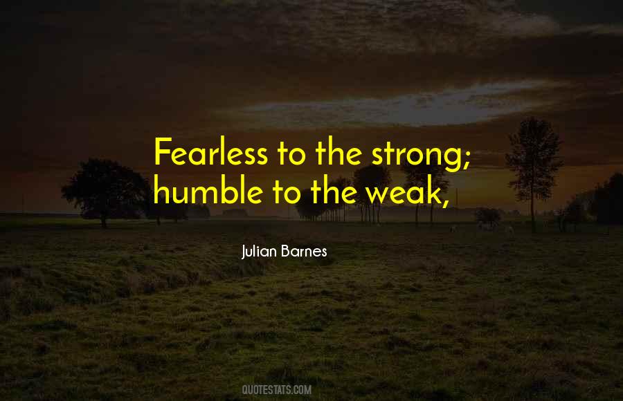 Strong And Humble Quotes #772896