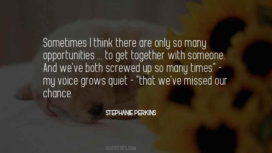 I Missed My Chance Quotes #448861