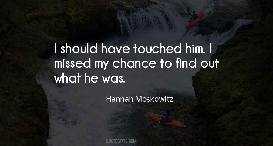 I Missed My Chance Quotes #662609