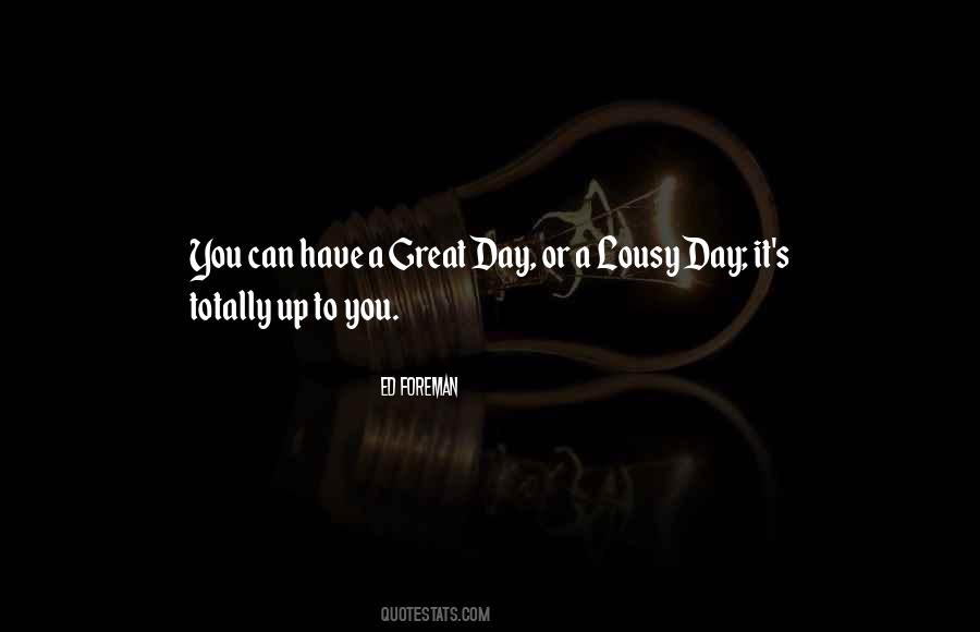 Quotes About Have A Great Day #1210267