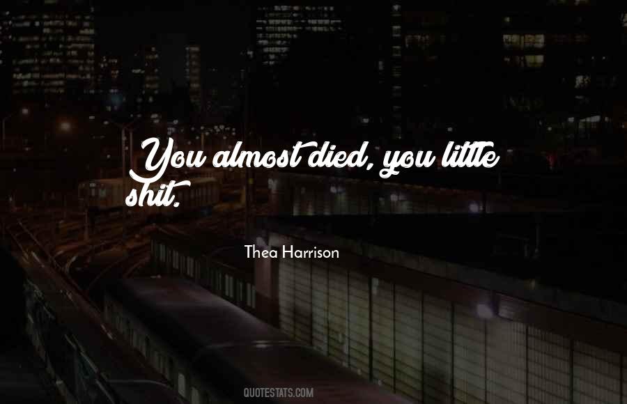 You Almost Died Quotes #1382413