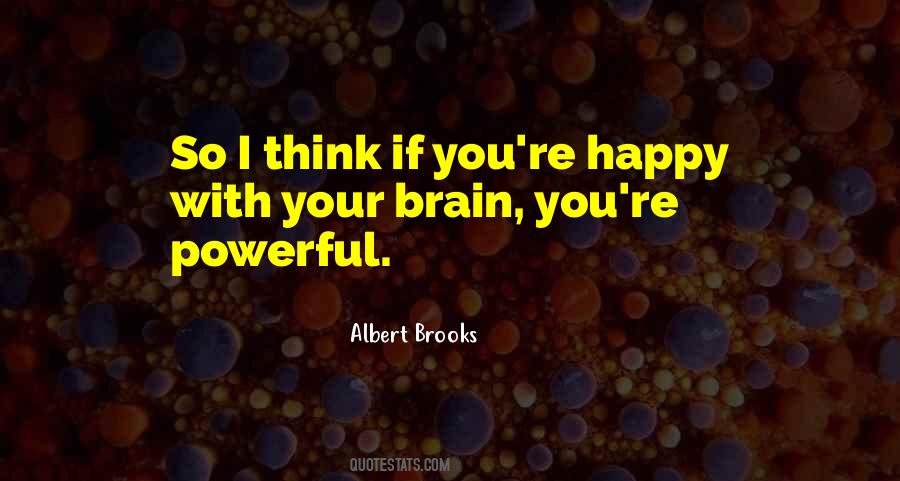 Powerful Brain Quotes #1450474