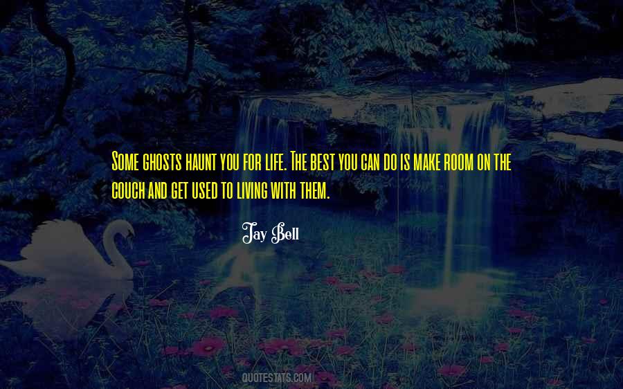 Quotes About Haunt #1344104