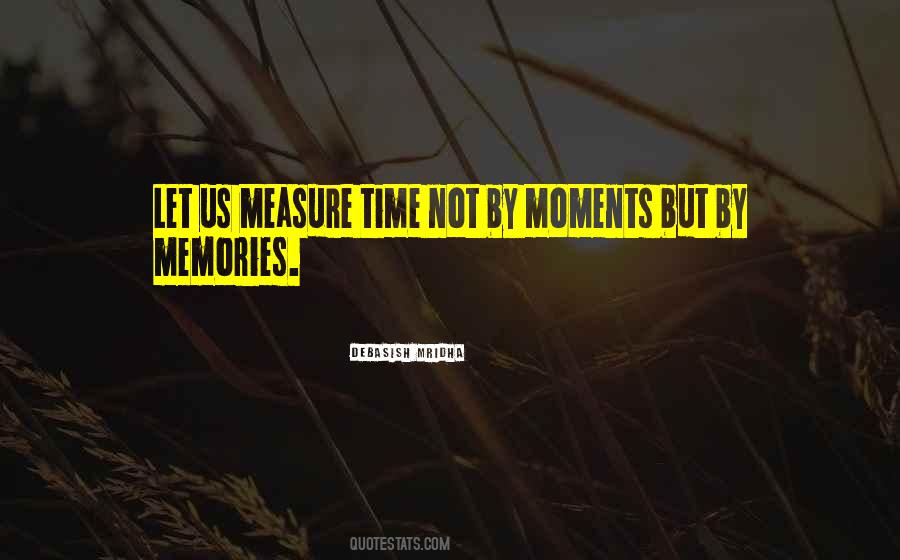 Moments Memories Quotes #181503