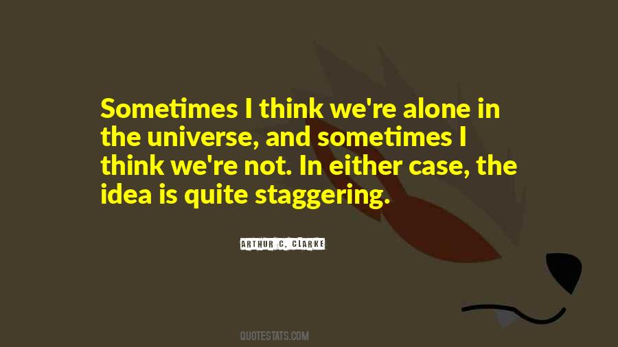Not Alone In The Universe Quotes #651160