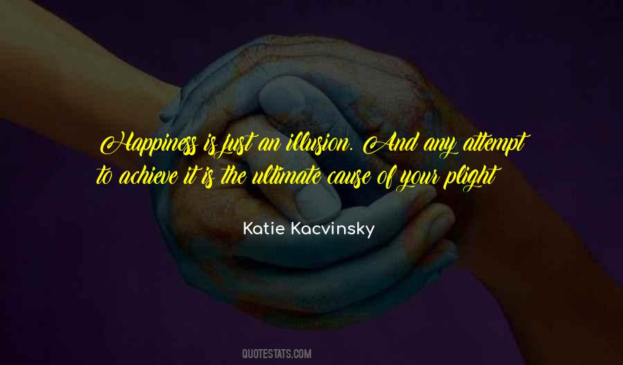 Some Cause Happiness Wherever They Go Quotes #261822