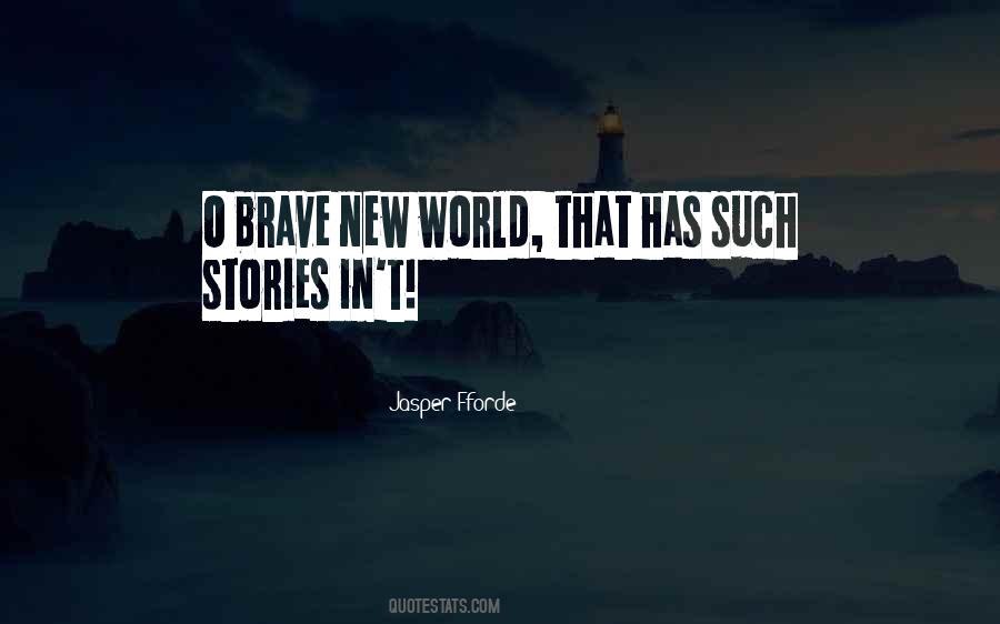 O Brave New World Quotes #1570812