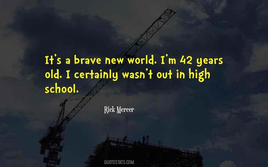 O Brave New World Quotes #1841509