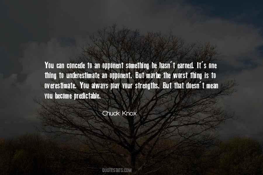 Play To Your Strengths Quotes #456556