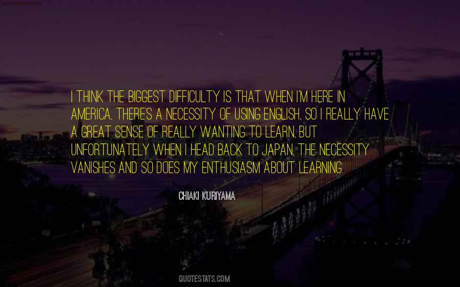 Quotes About Wanting To Learn More #1405747
