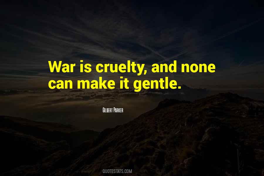 War Is Cruelty Quotes #1496188