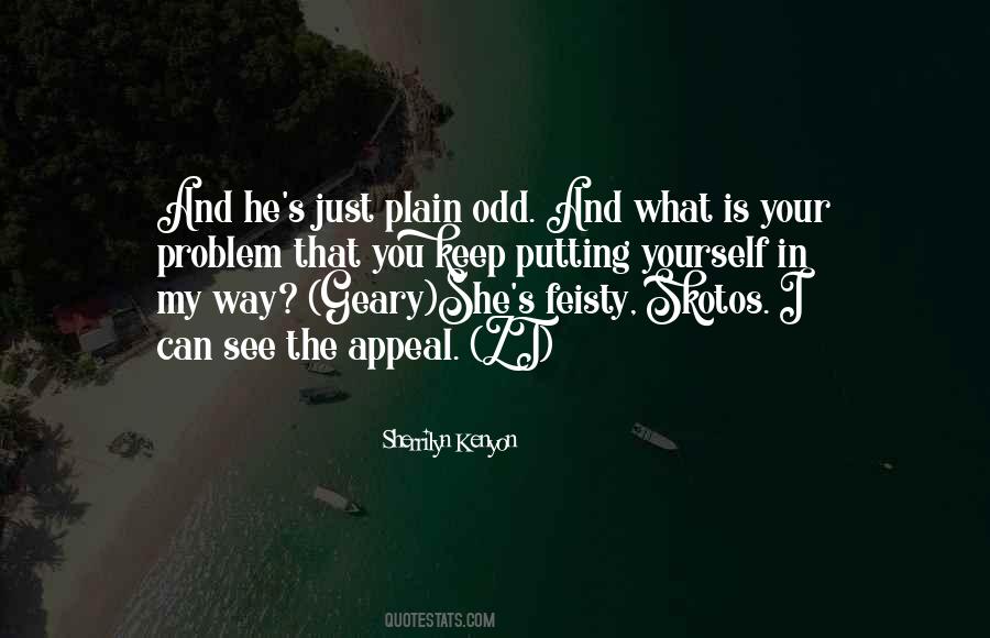 What Is Your Problem Quotes #1150326