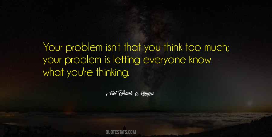What Is Your Problem Quotes #1461339