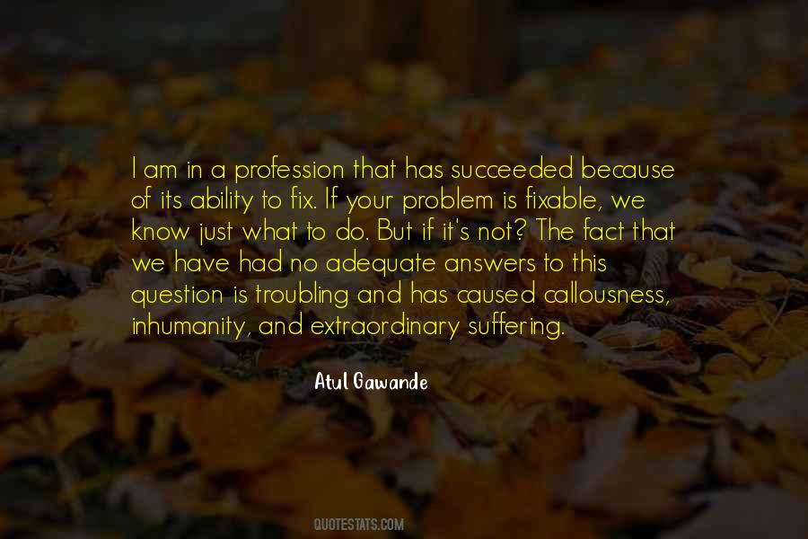 What Is Your Problem Quotes #1594347