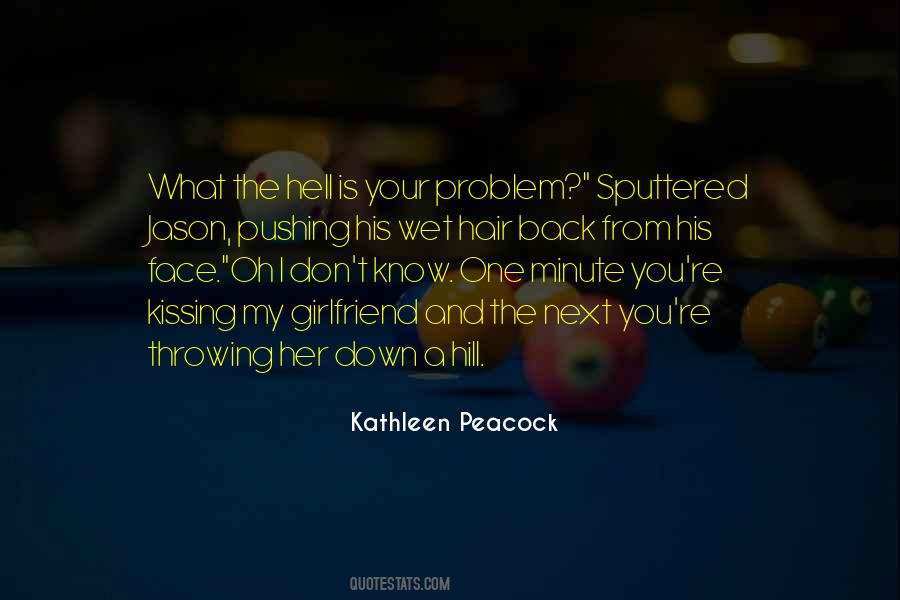 What Is Your Problem Quotes #1846435