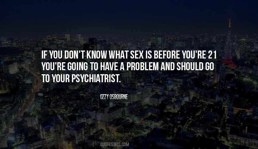 What Is Your Problem Quotes #375344