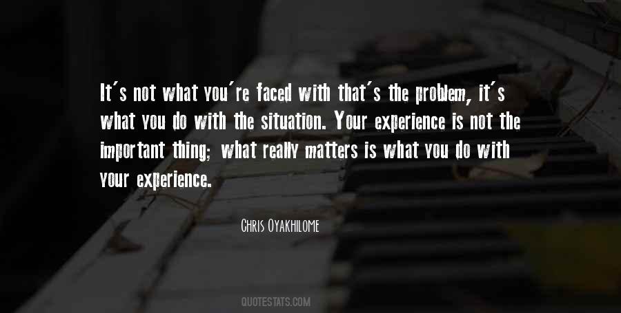 What Is Your Problem Quotes #545104