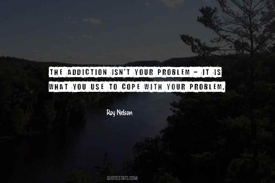 What Is Your Problem Quotes #619082